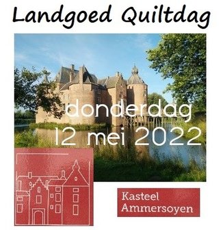 LG Quiltdag Kasteel Ammersoyen donderdag 12 mei 2022